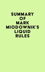 Summary of Mark Miodownik's Liquid Rules