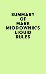 Summary of Mark Miodownik's Liquid Rules