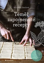 Kniha: Téměř zapomenuté recepty od Smolová Michaela