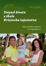 Zmysel života v škole Kristovho tajomstva - Miloš Hlavačka - e-kniha