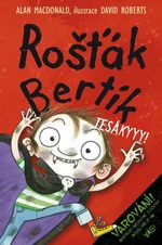 Rošťák Bertík - Tesákyyy! - Alan MacDonald, David Roberts