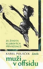 Muži v offsidu - Karel Poláček, Adriana Rohde Kabele