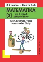 Matematika 3 pro 8. ročník základní školy - Oldřich Odvárko, Jiří Kadleček