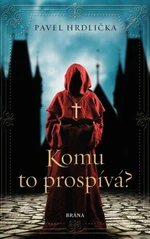 Komu to prospívá? - Pavel Hrdlička