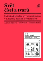 Svět čísel a tvarů 1.r. Metodická příručka - Matematika pro 1.r. ZŠ