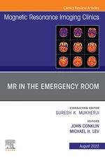 MR in the Emergency Room, An Issue of Magnetic Resonance Imaging Clinics of North America, E-Book