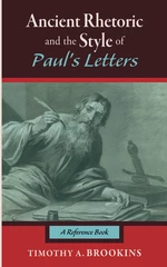 Ancient Rhetoric and the Style of Paulâs Letters