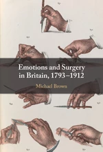 Emotions and Surgery in Britain, 1793â1912