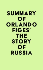 Summary of Orlando Figes's The Story of Russia