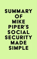 Summary of Mike Piper's Social Security Made Simple
