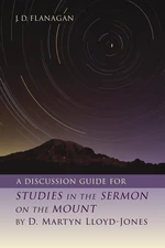 A Discussion Guide for STUDIES IN THE SERMON ON THE MOUNT by D. Martyn Lloyd-Jones