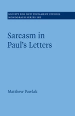 Sarcasm in Paulâs Letters