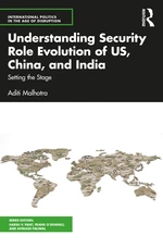 Understanding Security Role Evolution of US, China, and India