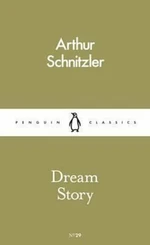 Dream Story - Arthur Schnitzler