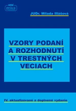 Vzory podaní a rozhodnutí v trestných veciach - Milada Illášová