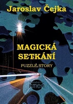 Magická setkání aneb Puzzle story - Jaroslav Čejka, Ida Huttová