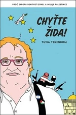 Chyťte Žida! - Tuvia Tenenbom