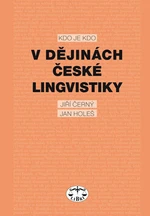 Kdo je kdo v dějinách české lingvistiky - Jiří Černý, Jan Holeš