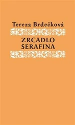 Zrcadlo Serafína - Tereza Brdečková, Helena Wernischová