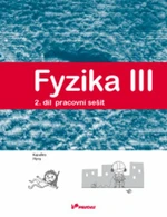 Fyzika III Pracovní sešit 2 - Renata Holubová, Lukáš Richterek