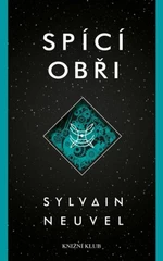 Spící obři (Defekt) - Sylvain Neuvel