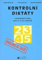 Kontrolní diktáty a pravopisná cvičení pro 2.3.4. a 5. ročník ZŠ - Eva Hlaváčová, Marie Blechová, Bohumil Sedláček