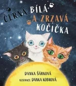 Černá, bílá a zrzavá kočička - Danka Šárková, Danka Kobrová