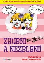 Zhubni a nezblbni! - Oldřiška Ciprová, Lenka Němcová - e-kniha