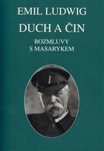 Duch a čin. Rozmluvy s Masarykem - Emil Ludwig