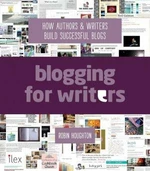 Blogging for Writers - Robin Houghton