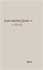 Úloža - Ivan Martin Jirous