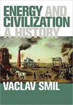 Energy and Civilization: A History - Václav Smil