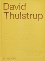 David Thulstrup: A Sense of Place - Sophie Lovell, David Thulstrup