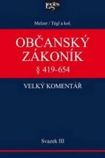 Občanský zákoník Velký komentář § 419-654 - Filip Melzer, Petr Tégl