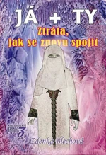 Ztráta, jak se znovu spojit - Zdenka Blechová