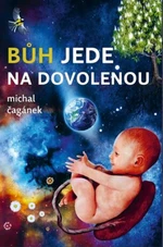 Bůh jede na dovolenou - Michal Čagánek, Kateřina Borecká