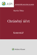 Chráněný účet (č. 38/2021 Sb.) - komentář - Martin Štika - e-kniha