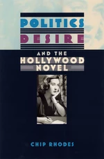 Politics, Desire, and the Hollywood Novel