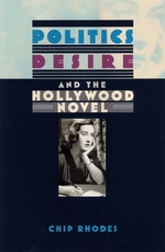 Politics, Desire, and the Hollywood Novel