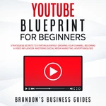 YouTube Blueprint For Beginners