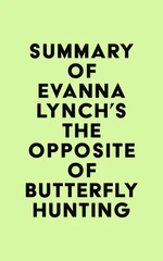 Summary of Evanna Lynch's The Opposite of Butterfly Hunting