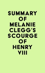 Summary of Melanie Clegg's Scourge of Henry VIII