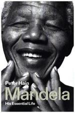 Mandela : His Essential Life - Peter Hain