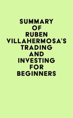 Summary of RubÃ©n Villahermosa's Trading and Investing for Beginners