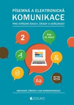 Písemná a elektronická komunikace 2 pro SŠ úřady a veřejnost - Irena Hochová, Alena Kocourková