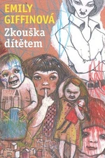 Zkouška dítětem - Emily Giffinová