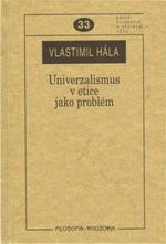 Univerzalismus v etice jako problém - Vlastimil Hála