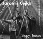Jaromír Čejka - Stopy / Traces - Jaromír Typlt, Michal Janata, Jaromír Čejka