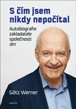 S čím jsem nikdy nepočítal - Werner Götz