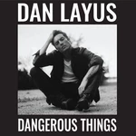 Dan Layus - Dangerous Things (LP) Disco de vinilo